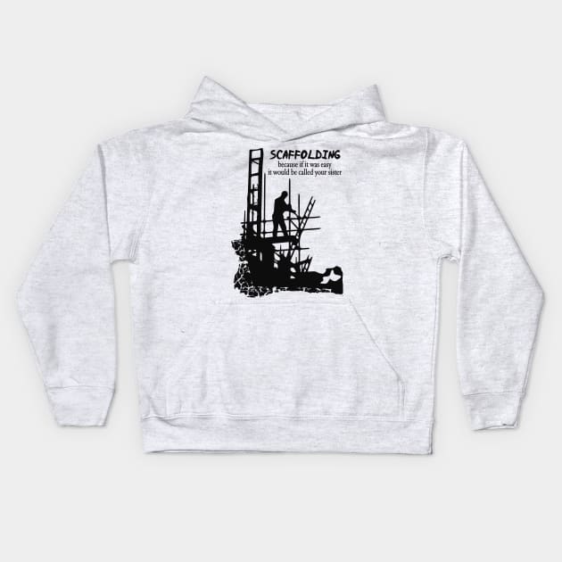 It ain't easy Kids Hoodie by Scaffoldmob